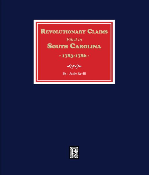 Revolutionary Claims Filed in South Carolina, 1783-1786