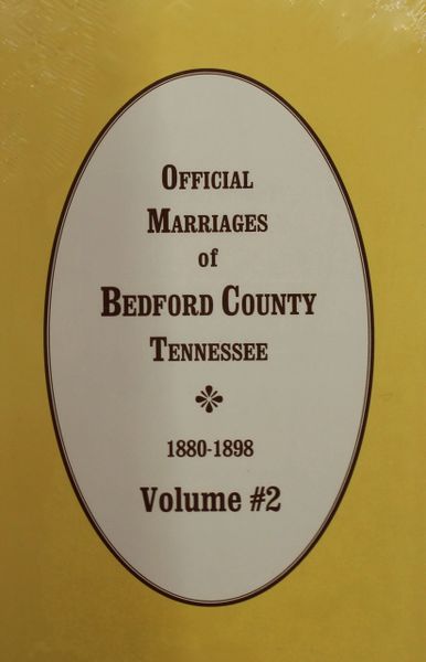 Bedford County, Tennessee 1880-1898, Official Marriages of. ( Vol. #2 )