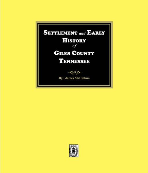 Giles County, Tennessee, Settlement and Early History of.