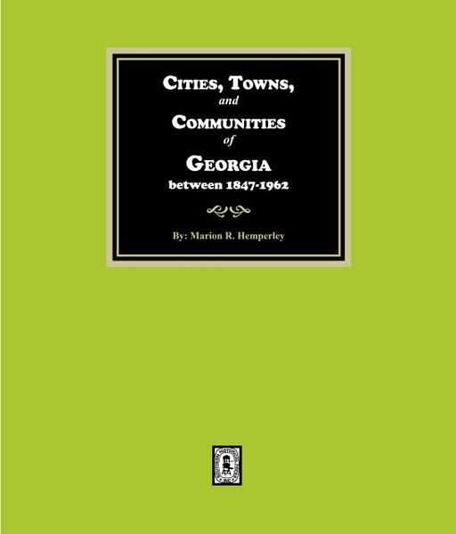 Cities, Towns & Communities of Georgia between 1847-1962.