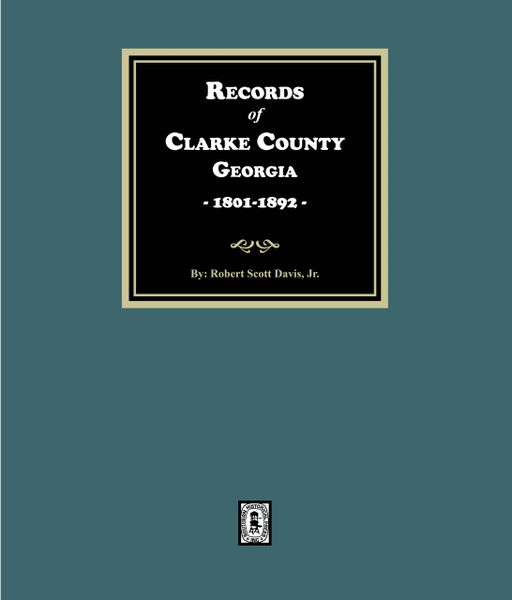 Records of Clarke County, Georgia, 1801-1892.