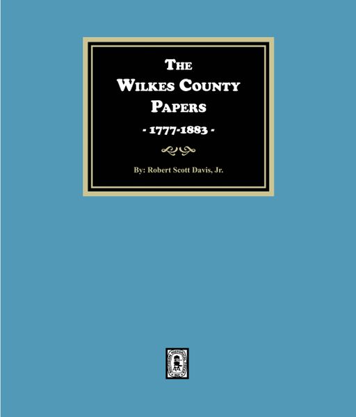 The Wilkes County Papers, 1777-1833. (E-BOOK)