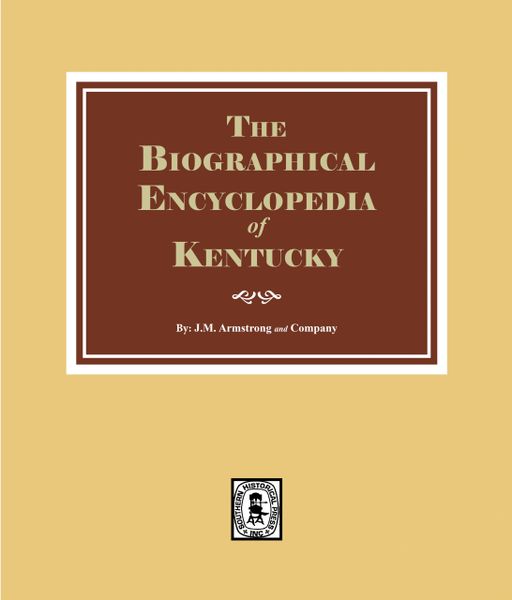 The Biographical Encyclopedia of Kentucky: of the Dead and Living Men of the Nineteenth Century