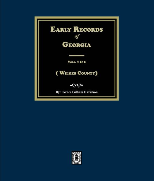 (Wilkes County) Early Records of Georgia. Volumes 1 & 2 (E-BOOK)