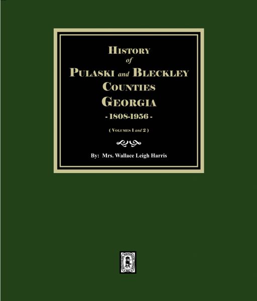 Pulaski and Bleckley Counties, Georgia, 1808-1956, History of.