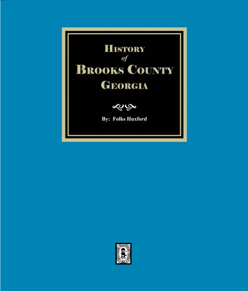 The History of Brooks County, Georgia, 1858-1948. (E-BOOK)