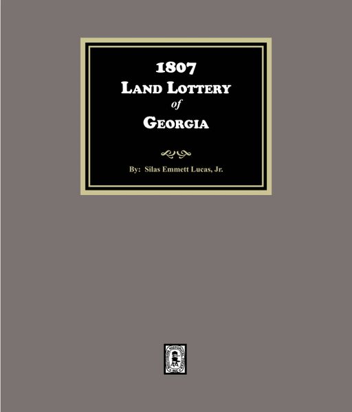 1807 Land Lottery of Georgia. (E-BOOK)