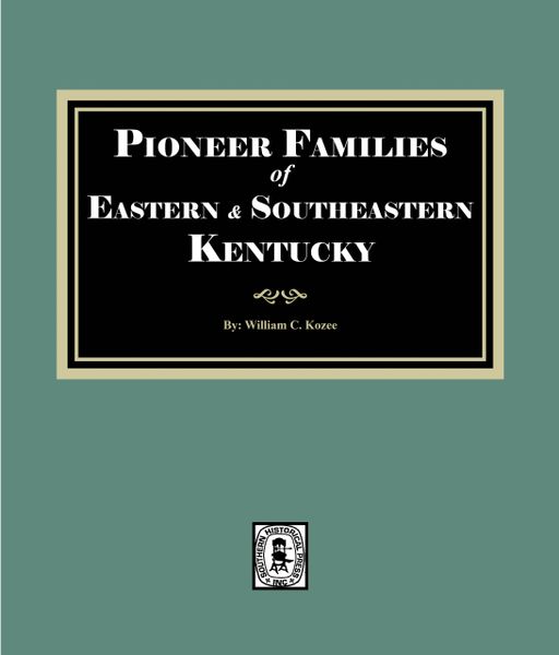 Pioneer Families of Eastern & Southeastern Kentucky (E-BOOK)