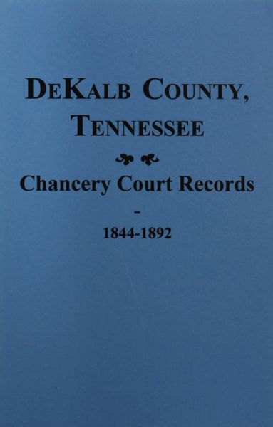 DeKalb County, Tennessee 1844-1892, Chancery Court Records of.
