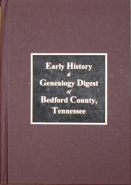 Bedford County, Tennessee, The Historical & Genealogical Digest of.