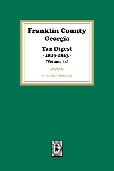 Franklin County, Georgia Tax Digest, 1819-1823. (Volume #3)