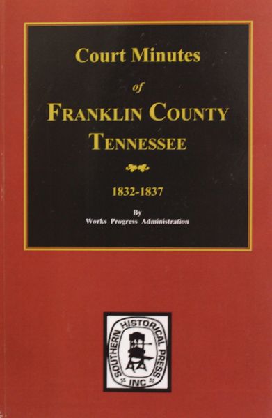 Franklin County, Tennessee 1832-1837, Court Minutes of.
