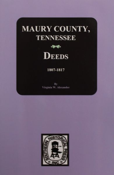 Maury County, Tennessee Deeds 1807-1817.
