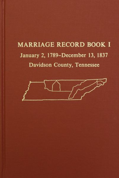 Davidson County, Tennessee Marriage 1789-1837.