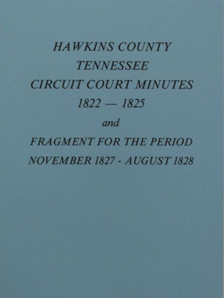 Hawkins County, Tennessee Circuit Court Minutes, 1822- 1825 & 1827-1828. ( Vol. #2 )