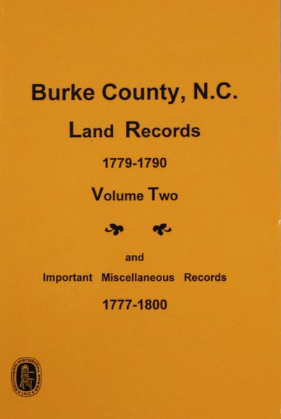 Burke County, North Carolina Land Records, 1779-1790, Vol. #2, And ...