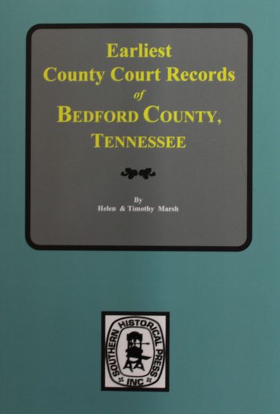 Bedford County Tennessee Earliest County Court Records of Southern