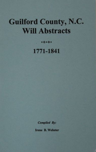 Guilford County, North Carolina Wills, 1771-1841.