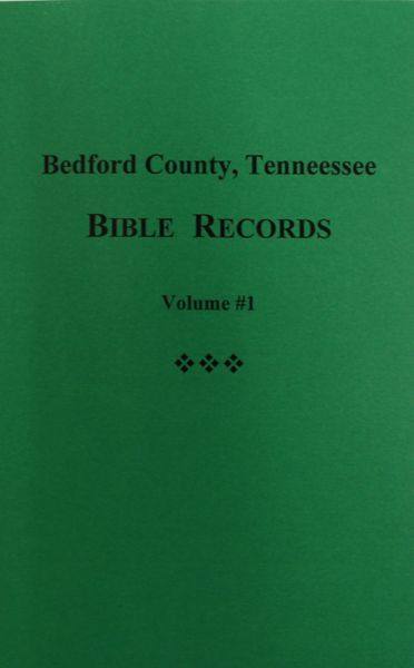 Bedford County, Tennessee Bible Records, Vol. #1.