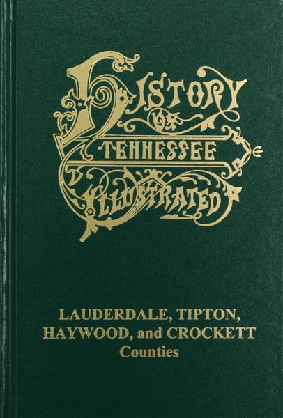 History of Lauderdale, Tipton, Haywood & Crockett Counties, Tennessee.