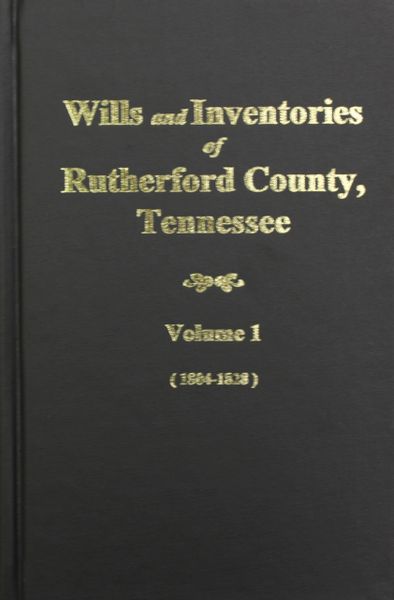 Rutherford County, Tennessee 1804-1828, Wills of. ( Vol. #1 )