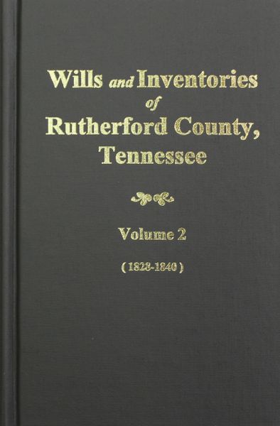 Rutherford County, Tennessee 1828-1840, Wills of. ( Vol. #2 )