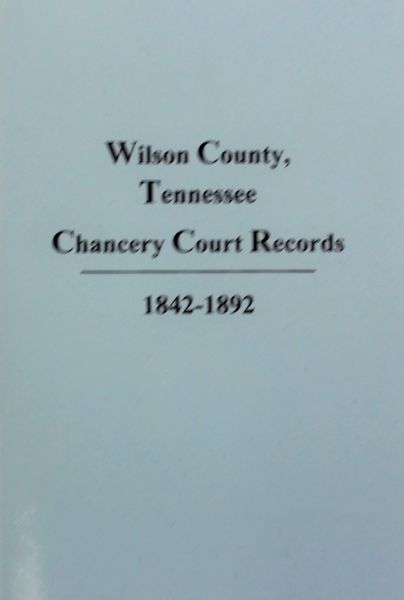 Wilson County, Tennessee Chancery Court Records, 1842-1892.