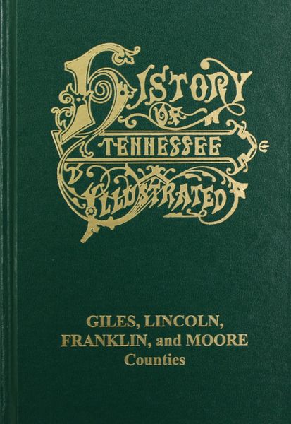 History of Giles, Lincoln, Franklin and Moore Counties, Tennessee.