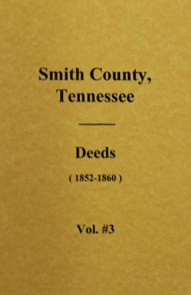 Smith County, Tennessee Deeds, 1852-1860. ( Vol. #3 )