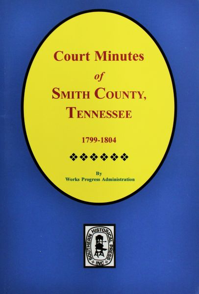 Smith County, Tennessee 1799-1804, Court Minutes of.