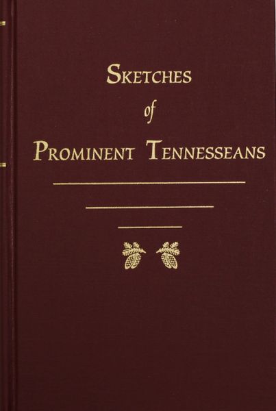 Sketches of Prominent Tennesseans.