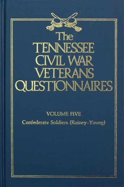 Tennessee Civil War Veteran Questionnaires. ( Vol. #5 )