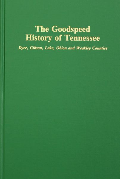 History of Gibson, Obion, Weakley, Dyer and Lake Counties, Tennessee.