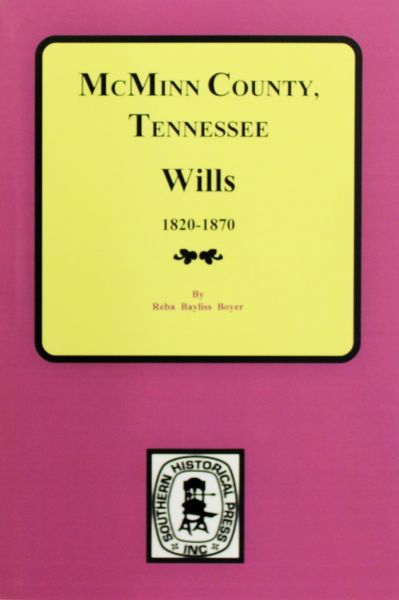 McMinn County, Tennessee Wills and Estate Records, 1820-1870.