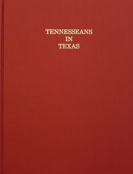 Tennesseans in Texas: as Found in the 1850 Census.