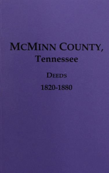 McMinn County, Tennessee Deeds, 1820-1880.