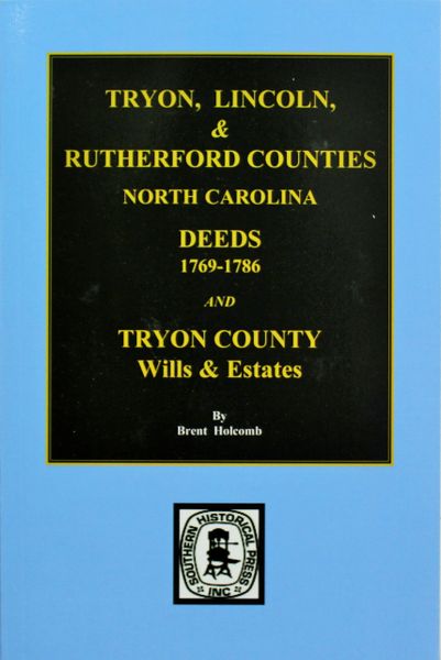 Deed Abstracts of Tryon, Lincoln and Rutherford Counties, North Carolina 1769-1786, and Tryon County Wills and Estates.