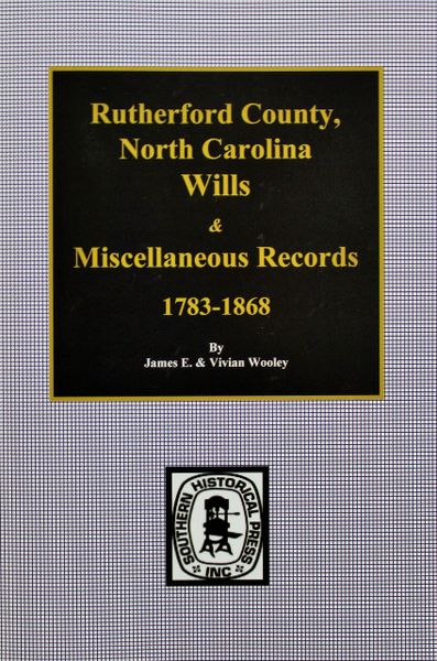 Rutherford County, North Carolina Wills and Miscellaneous Records, 1783-1868.