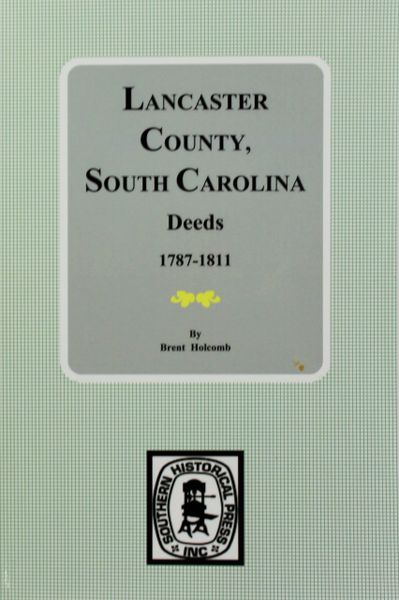 Lancaster County, South Carolina Deeds, 1787-1811.