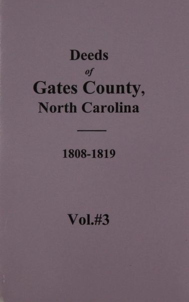 Gates County, North Carolina Deeds, 1808-1819. ( Vol. #3 )