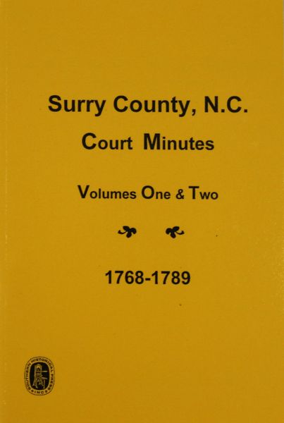 Surry County, North Carolina Court Minutes, 1768-1789, Vols. 1-2.