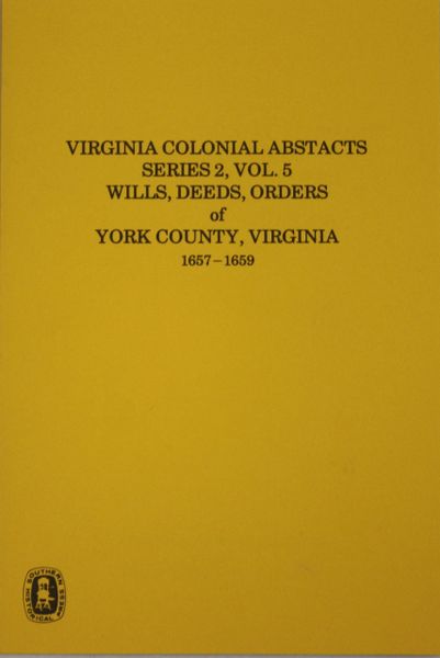 York County, Virginia Wills, Deeds and Orders, 1657-1659.