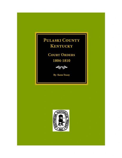 Pulaski County, KY. Court Orders, 1804-1810.