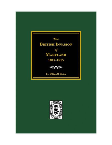 (War of 1812) The British Invasion of Maryland.