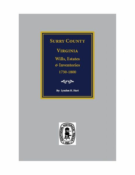 Surry County, Virginia Wills, Estates and Inventories, 1730-1800.
