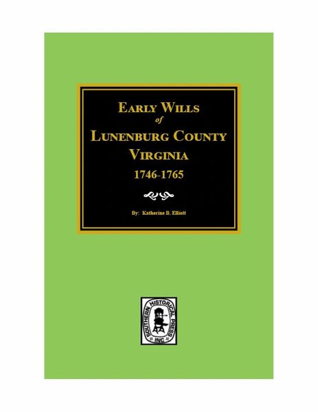 Lunenburg County, Virginia Wills 1746-1765.