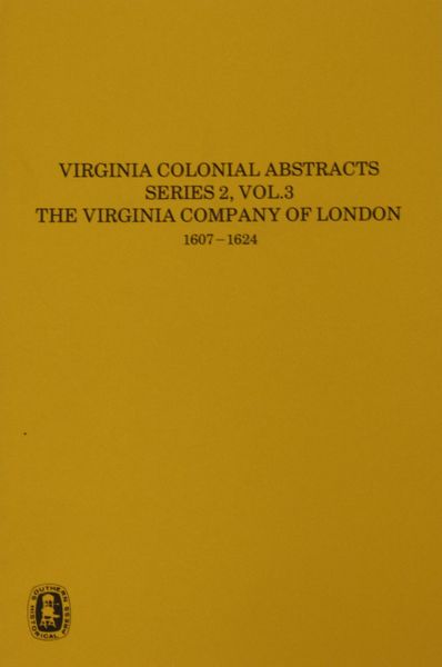 The Virginia Company of London 1607-1624, Vol. 3.