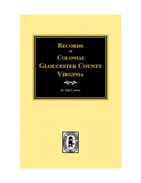 Gloucester County, Virginia, Colonial Records of.