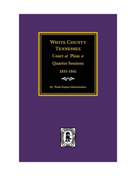 White County, Tennessee Court of Pleas & Quarter Sessions, 1835-1841.