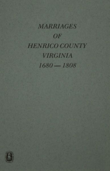 Henrico County, Virginia 1680-1808, Marriages of.